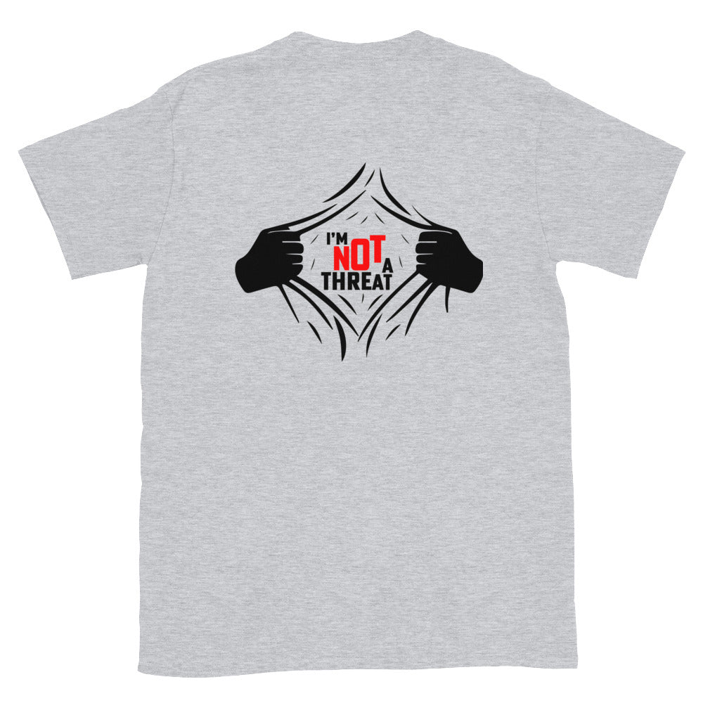 I am not a threat Short-Sleeve Unisex T-Shirt