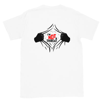 I am not a threat Short-Sleeve Unisex T-Shirt